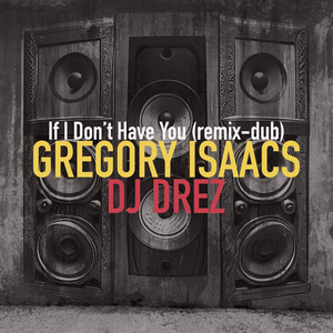 If I Don't Have You (DJ Drez Remixes)