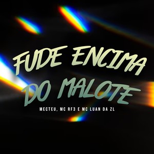 Fude Encima do Malote (Explicit)