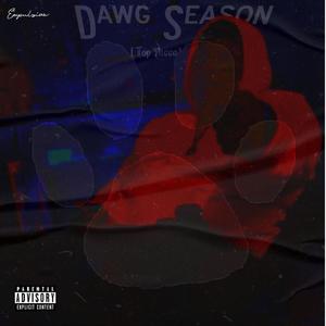 Dawg Season (Top Nigga) (Explicit)