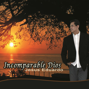 Incomparable Dios