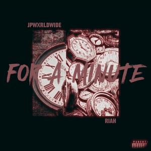 For A Minute (feat. Riah) [Explicit]