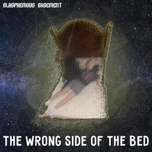 The Wrong Side Of The Bed (2024 Remaster) [Explicit]