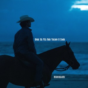 Mahogani - Onde Os Pés Não Tocam O Chão