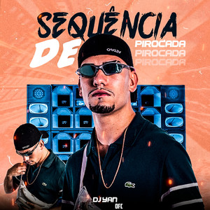Sequência de Pirocada(feat. MC Yago 24k) (Explicit)