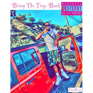 Bring The Trap Back (Explicit)