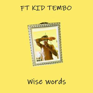 Wise Words (feat. Kid Tembo) [Explicit]