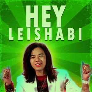 HEY LEISHABI (feat. Jack RK) (Explicit)