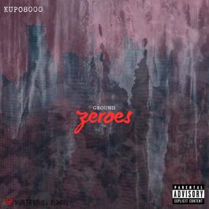 Ground Zeroes (feat. Dent one) (Explicit)