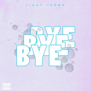 Bye Bye Bye (Explicit)