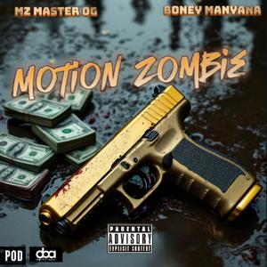 Motion Zombie (feat. M.Z Master OG) [Explicit]