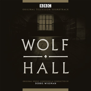 Wolf Hall (Original Television Soundtrack) (狼厅 电视剧原声带)