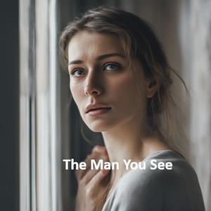 The Man You See