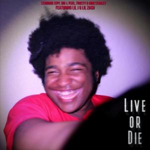 Live or Die (feat. Pskl, Jspy, Big J, Mini Stanley & Lil Zach) (Explicit)