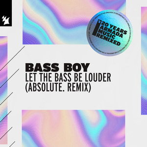 Let The Bass Be Louder (ABSOLUTE. Remix)