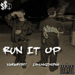RUN IT UP (feat. 14hunnidgeno & XARAE459!) (Explicit)