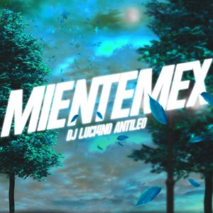 DJ Luc14no Antileo - Mientemex