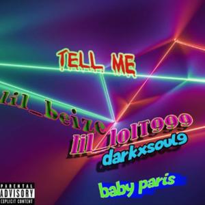 Tell ME (feat. Lil_lolt999, babyparis & darkxsoul9) [Explicit]