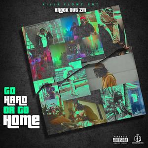 Go Hard or Go Home (Explicit)