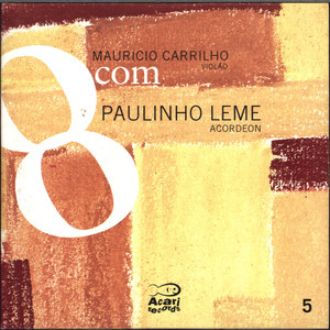 8Com Mauricio Carrilho Com Paulinho Leme, Vol. 5