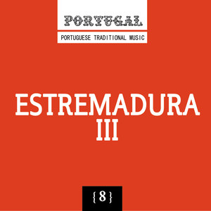 Portugal, Portuguese Traditional Music: Estremadura (Vol. 3)