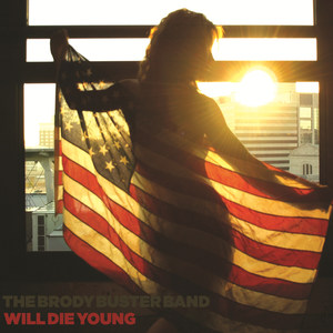 The Brody Buster Band Will Die Young (Explicit)