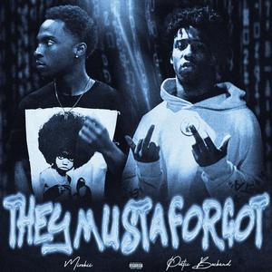 They Musta Forgot (feat. Poeticbackend) (Explicit)