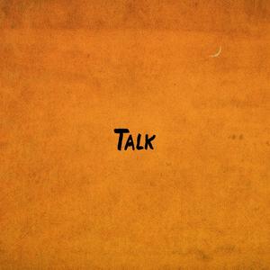 Talk (Explicit)