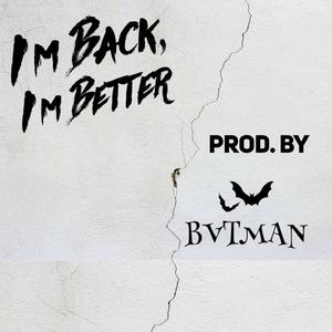 I'm Back, I'm Better (Explicit)