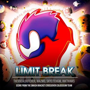 Limit Break (feat. TheVocalButcher, Wazmo & Skye T.)