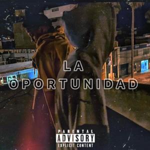 La Oportunidad (Explicit)