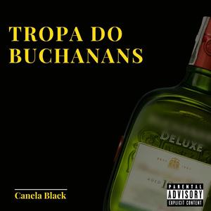Tropa do Buchanans (Explicit)