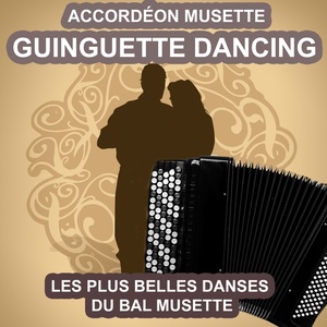 Guinguette Dancing - Accordéon musette (Les plus belles danses du bal musette)