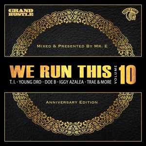 We Run This, Vol. 10 (Mixed By Mr. E) [Explicit]