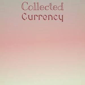 Collected Currency