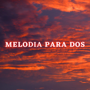 Melodía para Dos (Explicit)