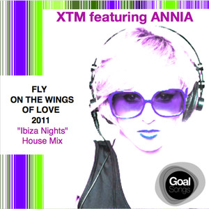 Fly on the Wings of Love 2011 (Ibiza Nights House Mix) [feat. Annia]