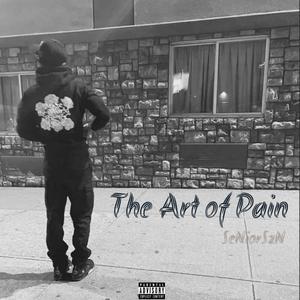 The Art of Pain (SeNiorSzN) [Explicit]