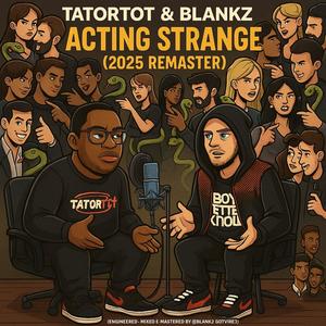 Acting Strange (feat. Blankz) (2025 REMASTER|Explicit)