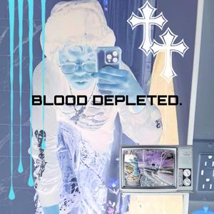 BLOOD DEPLETED EP (Explicit)