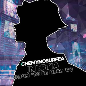 Inertia (from "To Be Hero X") (Español Latino)