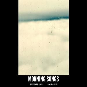 Morning Songs (January 2024)