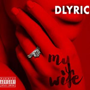 My Wife (feat. Janockeil) [Explicit]