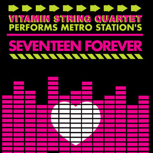 Vitamin String Quartet Performs Metro Station's Seventeen Forever