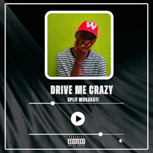 Drive Me Crazy (Explicit)