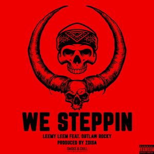 We Steppin (feat. Outlaw Rocky) (Explicit)