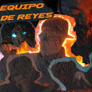 Equipo de Reyes (Explicit)