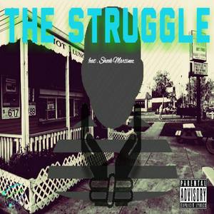 The Struggle (feat. Shook Martinez) [Explicit]