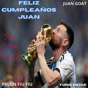 FELIZ CUMPLEAÑOS JUAN (feat. Juan Goat & PELON FIU FIU)