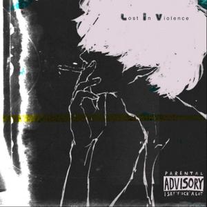 Lost In Violence (Explicit)