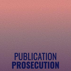 Publication Prosecution